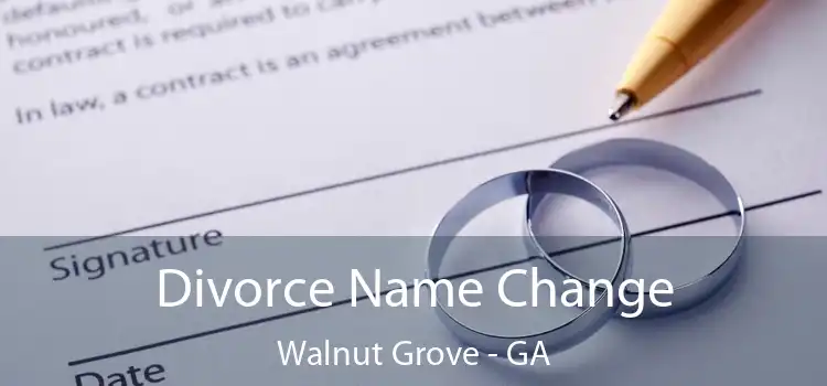  Divorce Name Change Walnut Grove - GA