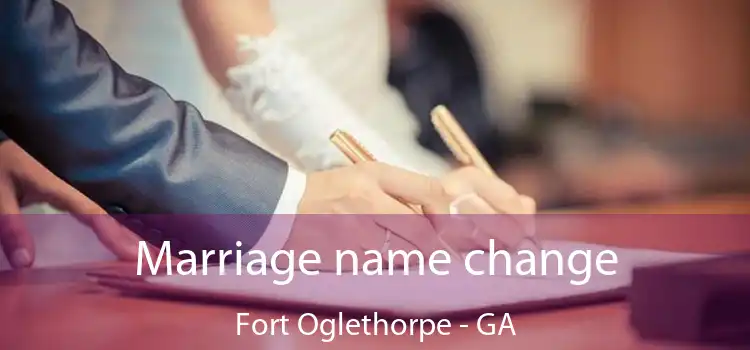 Marriage name change Fort Oglethorpe - GA