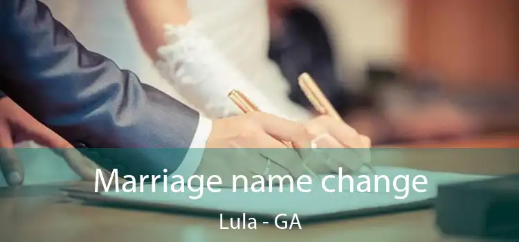  Marriage name change Lula - GA