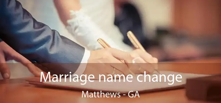  Marriage name change Matthews - GA