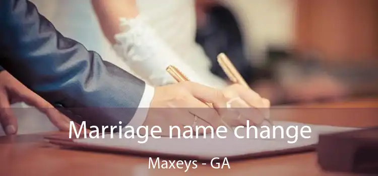  Marriage name change Maxeys - GA
