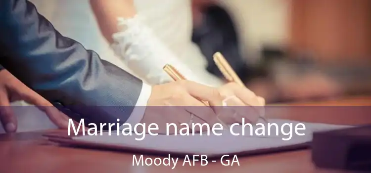  Marriage name change Moody AFB - GA