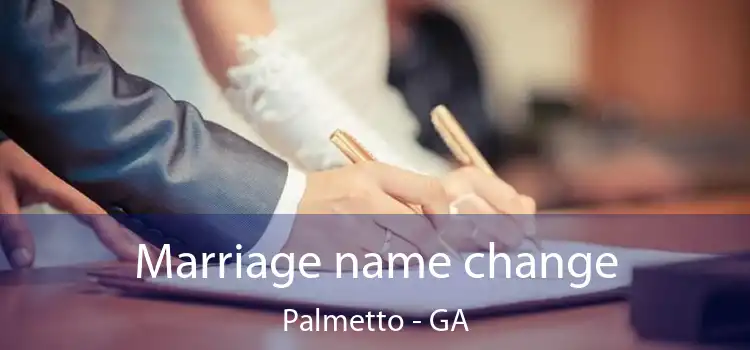  Marriage name change Palmetto - GA