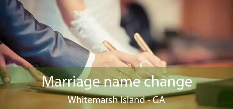  Marriage name change Whitemarsh Island - GA