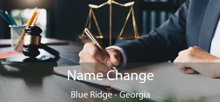 Name Change Blue Ridge - Georgia