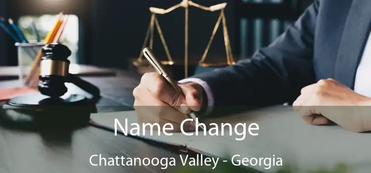 Name Change Chattanooga Valley - Georgia