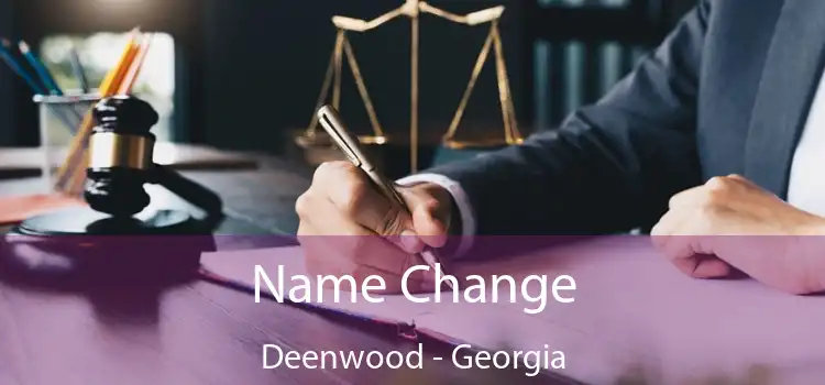 Name Change Deenwood - Georgia