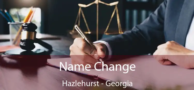 Name Change Hazlehurst - Georgia