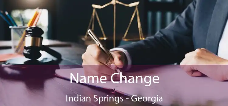 Name Change Indian Springs - Georgia