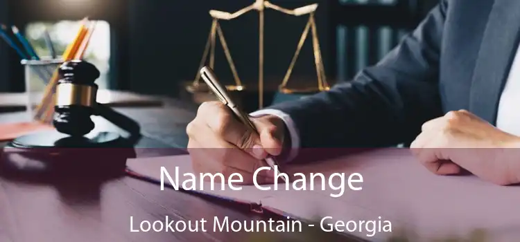 Name Change Lookout Mountain - Georgia