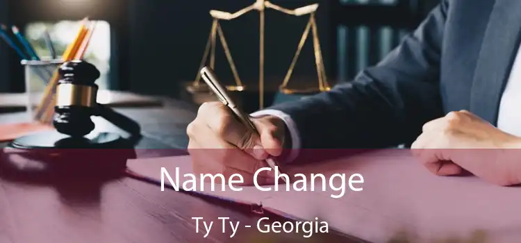 Name Change Ty Ty - Georgia